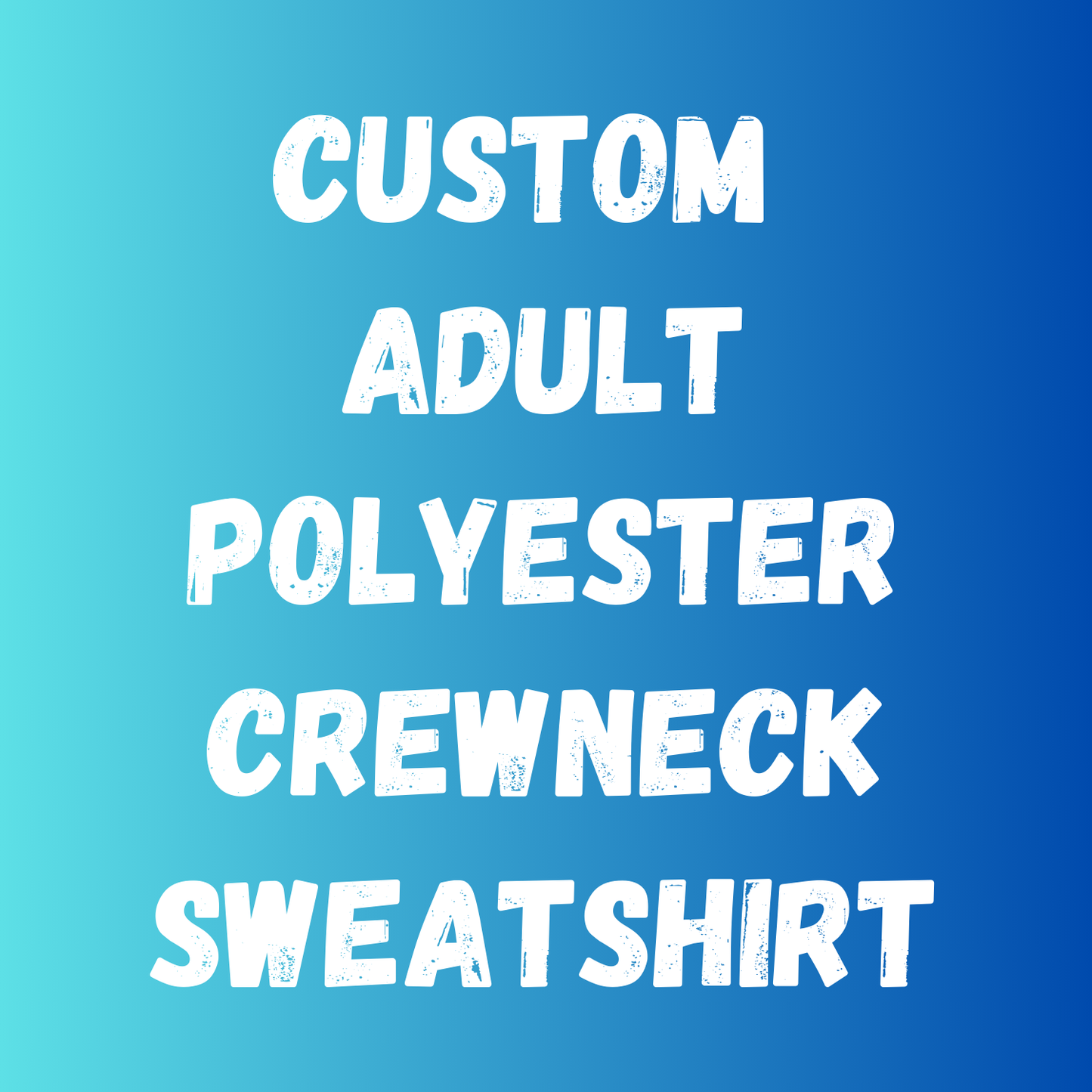 Custom Polyester Adult Crewneck Sweatshirt
