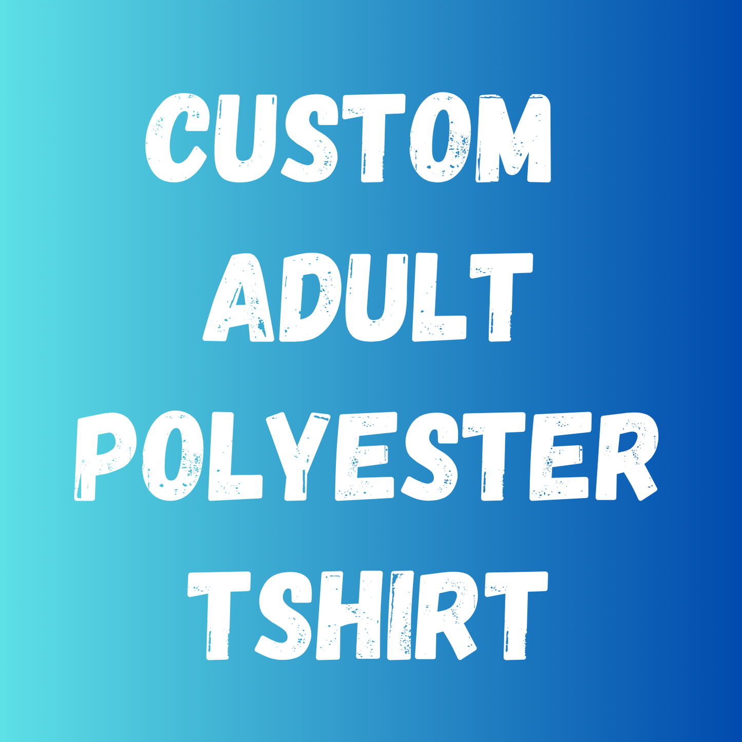 Custom Polyester Adult Tshirt