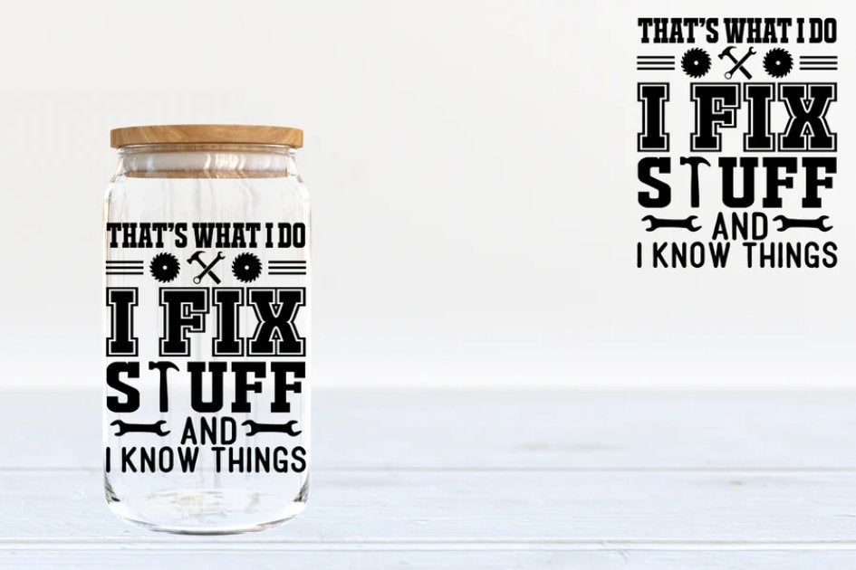 It's What I Do - 16oz Glass Can