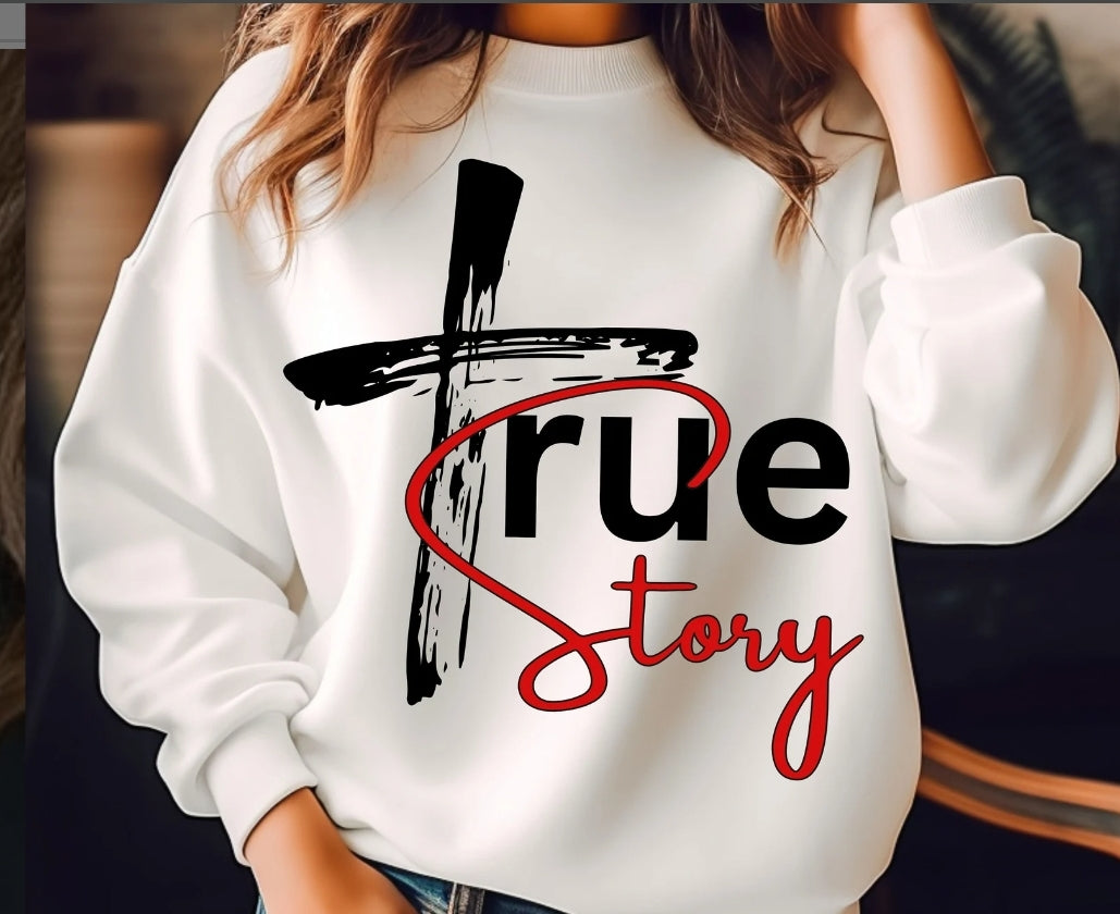 True Story Sweatshirt