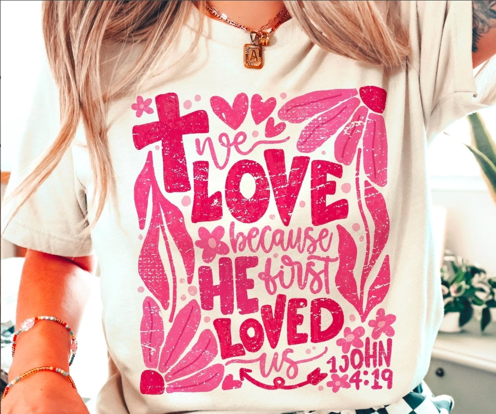 We Love Because He First Loved Us Sweatshirt