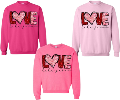 LOVE like Jesus Sweatshirt