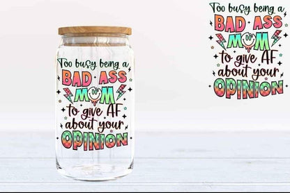 Too busy being a badass mom UVDTF
