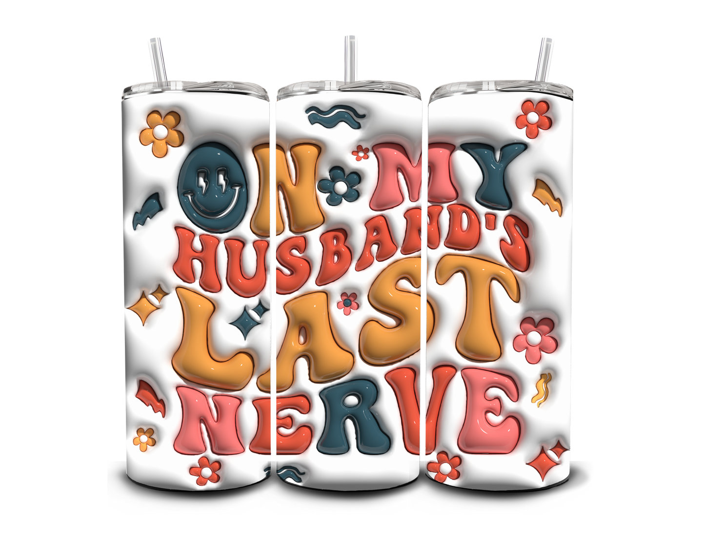 On My Husband's Last Nerve - Sublimation Print