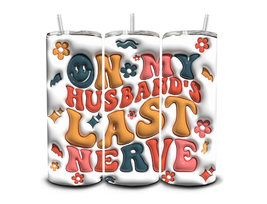 On My Husband's Last Nerve - Sublimation Print