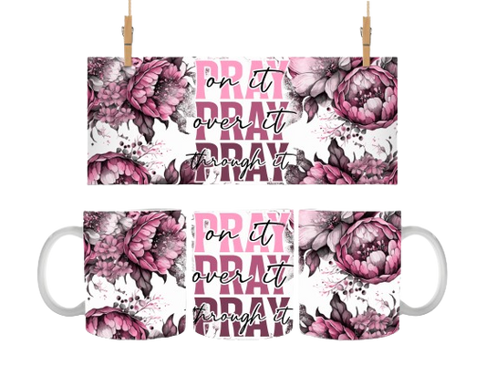 Pray on it Pray over it Pray through it - 15oz Coffee Mug-SQ1635956